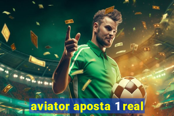 aviator aposta 1 real